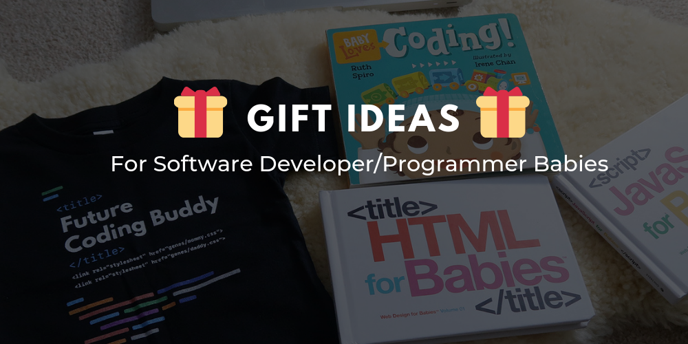 Gift Ideas For Software Developer/Programmer Babies