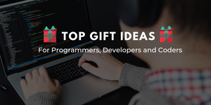 Top 10 Gift Ideas for Programmers, Developers and Coders