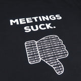 Meetings Suck T-Shirt for Developers