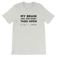 My Brain Has Too Many Tabs Open T-Shirt for Developers